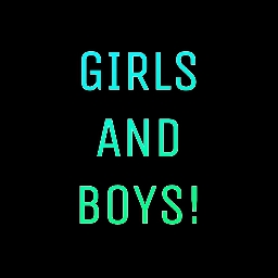 GIRLS AND BOYS