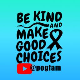 POG Family Be Kind & Make Good Choices