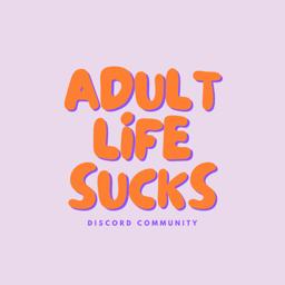 Adult Life Sucks