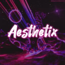 AesThetiX .