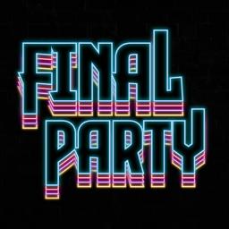 FINAL PARTY