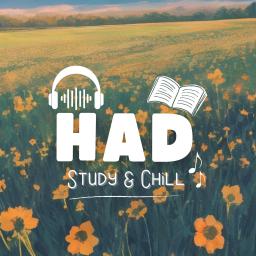 HAD | Study & Chill
