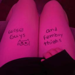 Wise Guys & Femboy thighs