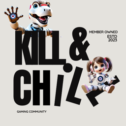 “KILL&CHILL GAMING” ACTIVE OWNERS AND ADMIN GREAT COMMUNITY ™
